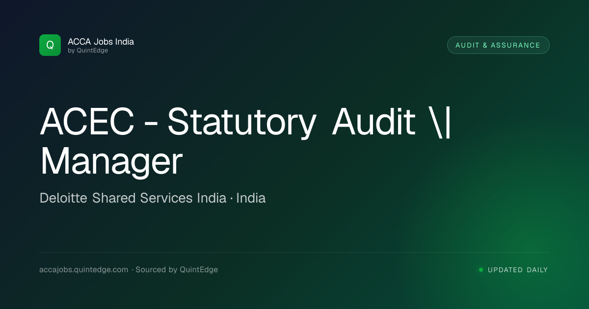 ACEC - Statutory Audit \| Manager at Deloitte Shared Services India ...