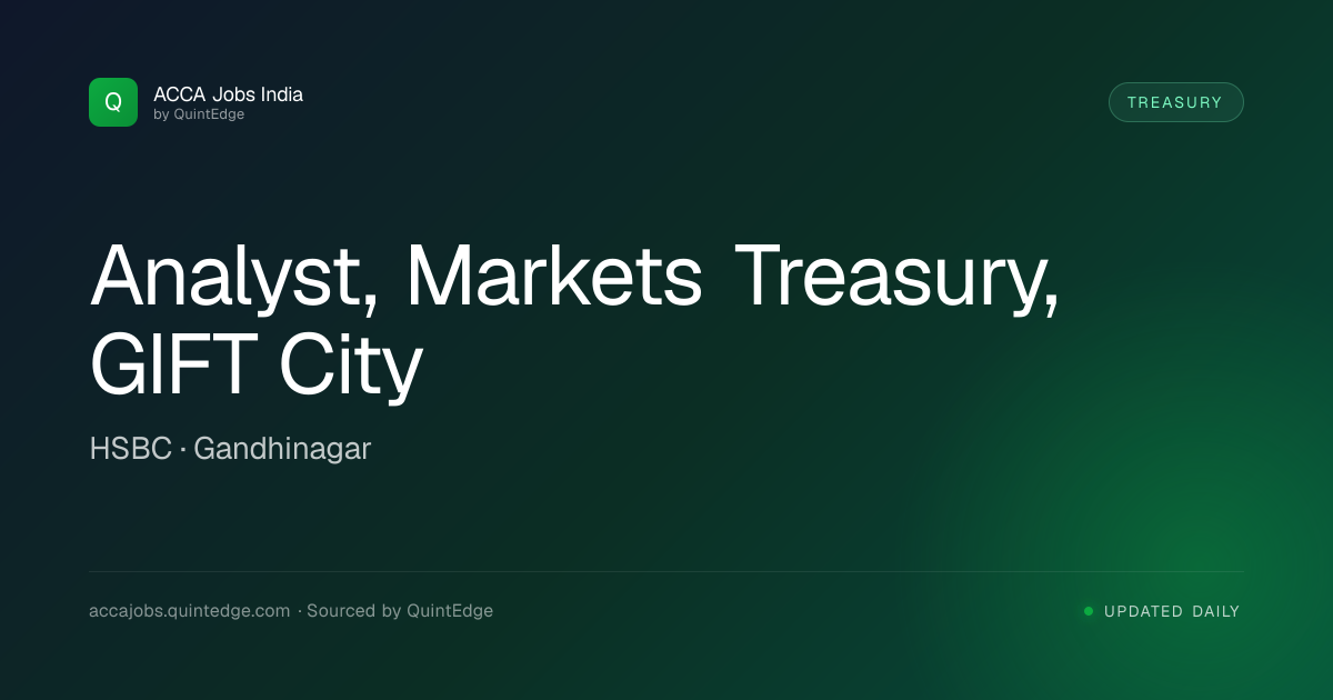 Analyst, Markets Treasury, GIFT City at HSBC | ACCA Jobs India